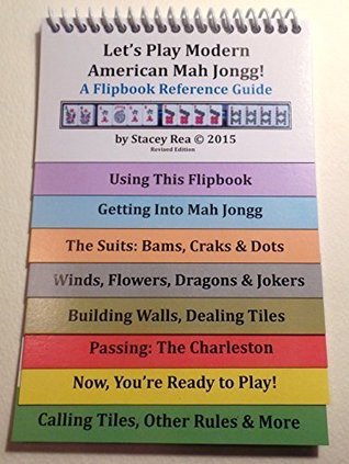 Read Let's Play Modern American Mah Jongg! A Flipbook Reference Guide, Revised Edition - Stacey Rea | ePub