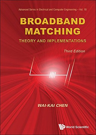 Download Broadband Matching:Theory and Implementations (Advanced Series in Electrical and Computer Engineering) - Wai-Kai Chen file in PDF