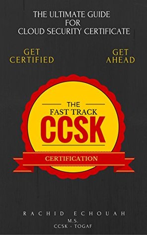 Read online The Fast Track CCSK Certification: The Ultimate Guide for Cloud Certificate - RACHID ECHOUAH | ePub