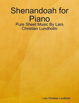 Download Shenandoah for Piano - Pure Sheet Music By Lars Christian Lundholm - Lars Christian Lundholm file in PDF