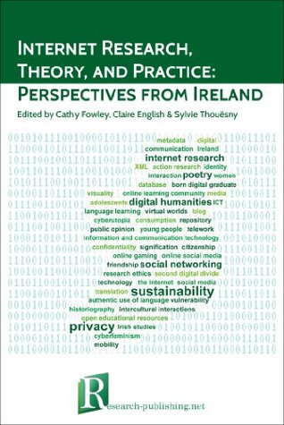 Read online Internet Research, Theory, and Practice: Perspectives from Ireland - Cathy Fowley file in ePub