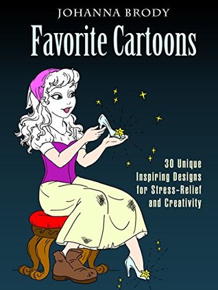 Download Favorite Cartoons: 30 Unique Inspiring Designs for Stress-Relief and Creativity (Meditation & Relaxation) - Johanna Brody file in PDF