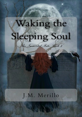 Read online Waking the Sleeping Soul (The Immortal Fate Book 2) - J.M. Merillo file in ePub