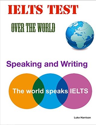Read Ielts Test Over the World - Speaking and Writing - Luke Harrison file in PDF