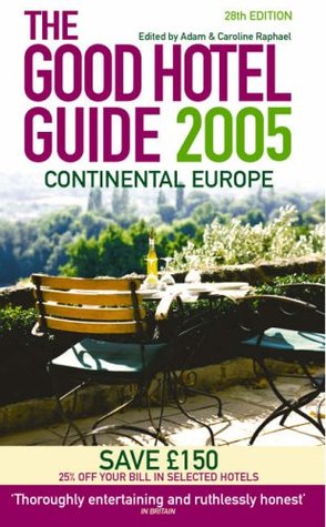 Download The Good Hotel Guide 2005: Continental Europe - Adam Raphael file in ePub