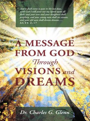 Download A Message from God Through Visions and Dreams - Charles G. Glenn file in ePub