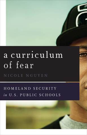 Download A Curriculum of Fear: Homeland Security in U.S. Public Schools - Nicole Nguyen file in PDF