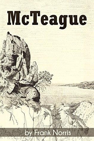 Read online McTeague (Illustrated): A Story of San Francisco - Frank Norris | PDF