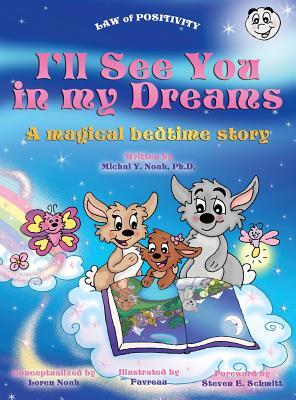Read online I'll See You in My Dreams: A Magical Bedtime Story Award-Winning Children's Book (Recipient of the Prestigious Mom's Choice Award) - Michal Noah | ePub