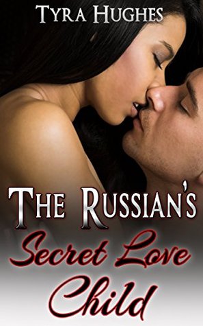 Download The Russian's Secret Love Child - Tasia's Story - Tyra Hughes | ePub