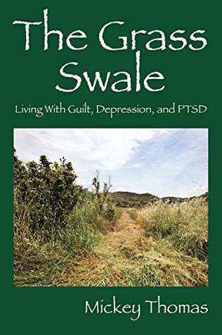 Download The Grass Swale: Living With Guilt, Depression, and PTSD - Mickey Thomas file in PDF