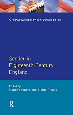 Read Gender in Eighteenth-Century England: Roles, Representations and Responsibilities - Hannah Barker | ePub