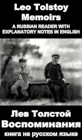 Read A Russian reader Vospominania: Vocabulary in English, Explanatory notes in English, Essay in English (illustrated, annotated) - Leo Tolstoy | PDF
