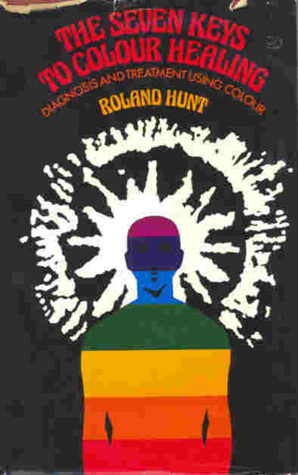 Download The Seven Keys to Colour Healing: Diagnosis and Treatment Using Colour - Roland T. Hunt | PDF