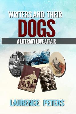 Read online Writers and Their Dogs: A Literary Love Affair - Laurence C. Peters file in PDF