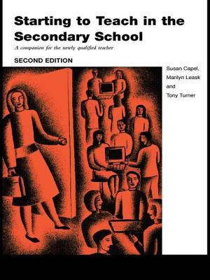 Download Starting to Teach in the Secondary School: A Companion for the Newly Qualified Teacher - Susan Capel file in PDF
