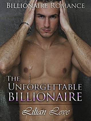 Download Romance: Billionaire Romance: The Unforgettable Billionaire (A Dark New Adult Billionaire Romance) (Romance, Contemporary Romance, Unmasked Billionaire, Love Romance) - Lilian Love file in PDF
