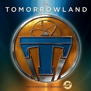 Read online Tomorrowland Junior Novel (Disney Junior Novel (ebook)) - Elizabeth Rudnick file in ePub