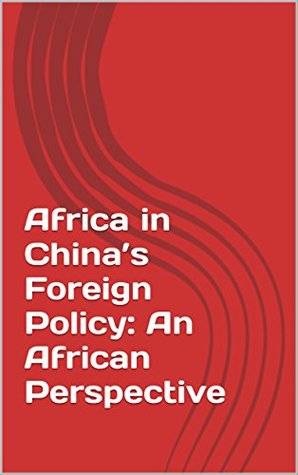 Read Africa in China's Foreign Policy: An African Perspective - Gilbert Kofi Adarkwah file in ePub