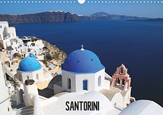 Read online Calendar for self printing- Beautiful Santorini 2017: DIN A4 (8.3 x 11.7 inches) Landscape Calendar (Big Pictures Calendar) - NOT A BOOK file in PDF