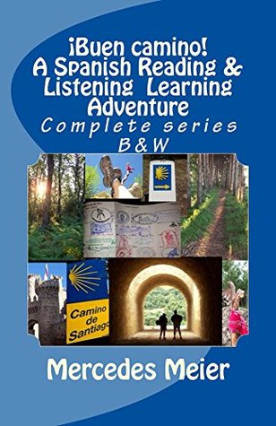 Read online ¡Buen camino! A Reading & Listening Language Adventure in Spanish: COMPLETE series - A Spanish Reading & Listening Language Learning - Mercedes Meier file in ePub