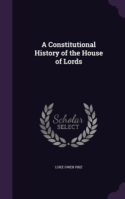 Download A Constitutional History of the House of Lords - Luke Owen Pike file in ePub