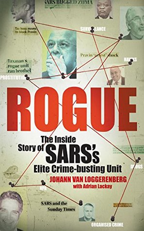 Read online Rogue: The Inside Story of SARS's Elite Crime-busting Unit - Johann van Loggerenberg file in PDF