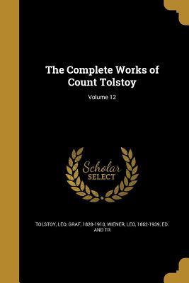 Download The Complete Works of Count Tolstoy; Volume 12 - Leo Tolstoy | PDF