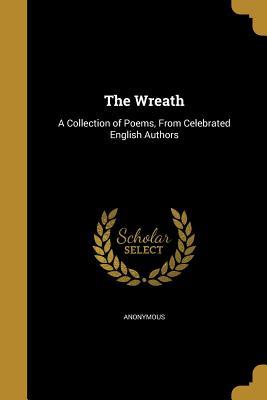 Read online The Wreath: A Collection of Poems, from Celebrated English Authors - Anonymous file in ePub