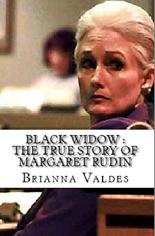 Download Black Widow : The True Story of Margaret Rudin - Brianna Valdes file in PDF