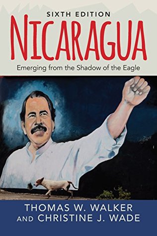 Read online Nicaragua: Emerging From the Shadow of the Eagle - Thomas W. Walker file in PDF