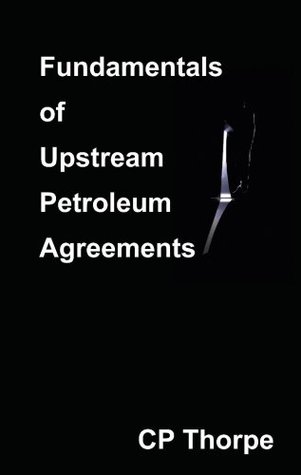 Download Fundamentals of Upstream Petroleum Agreements - C.P. Thorpe file in ePub