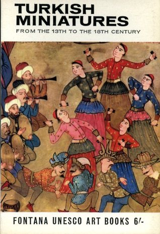 Read Turkish Miniatures: From the 13th to the 19th Century - Richard Ettinghausen | PDF