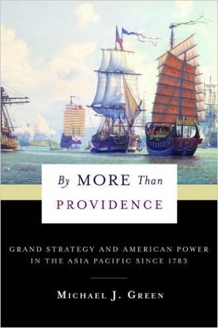 Read By More Than Providence: Grand Strategy and American Power in the Asia Pacific Since 1783 - Michael J. Green | ePub