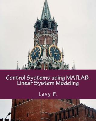 Read online Control Systems Using Matlab. Linear System Modeling - Levy P file in ePub