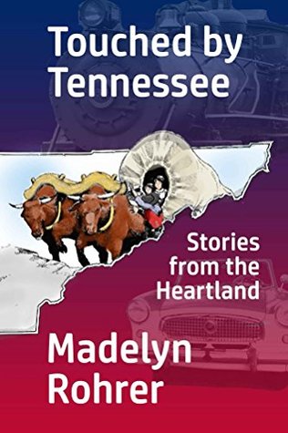 Download Touched by Tennessee: Stories from the Heartland - Madelyn Rohrer | PDF