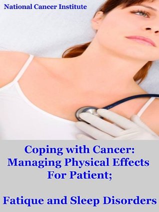 Read online Coping with Cancer: Managing Physical Effects for Patient (Fatique and Sleep Disorders) - National Institute Of Health | ePub
