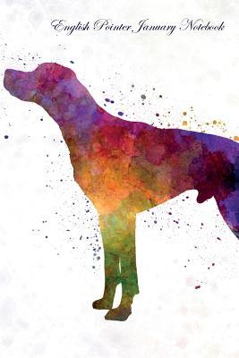 Download English Pointer January Notebook English Pointer Record, Log, Diary, Special Memories, To Do List, Academic Notepad, Scrapbook & More - Breeds Of Beauty file in ePub