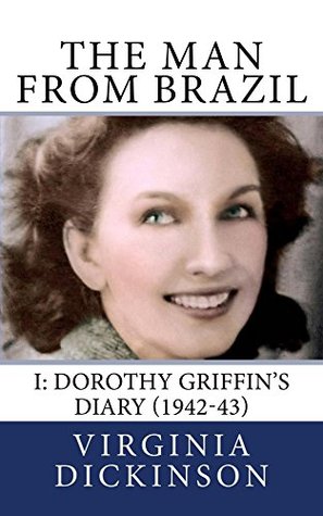 Download The Man From Brazil 1942-43: I: Dorothy Griffin's Diary (1942-43) - Dorothy Griffin | ePub