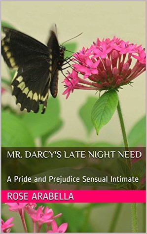 Read online Mr. Darcy's Late Night Need: A Pride and Prejudice Sensual Intimate - Rose Arabella file in PDF