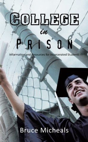 Download College in Prison: Information and Resources for Incarcerated Students - Bruce Micheals | ePub