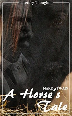 Read online A Horse's Tale - with the original illustrations (Mark Twain) (Literary Thoughts Edition) - Mark Twain file in PDF