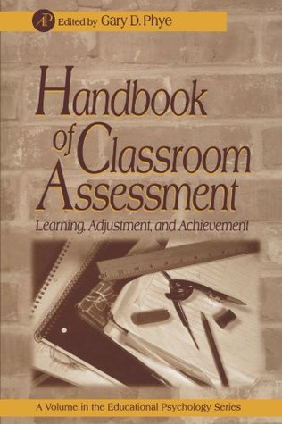 Download Handbook of Classroom Assessment: Learning, Achievement, and Adjustment - Gary D. Phye file in PDF