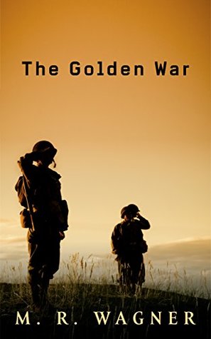 Read online The Golden War: Book 1 in the Fred Lyon Series - M.R. Wagner file in ePub