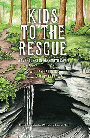 Download Kids to the Rescue: Adventures in Mammoth Cave - William Haponski file in PDF