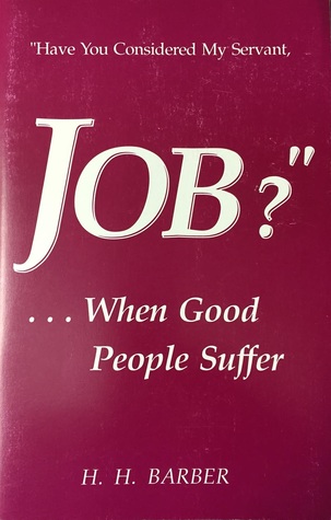 Read online Have You Considered My Servant Job? When Good People Suffer - H. H. Barber file in ePub