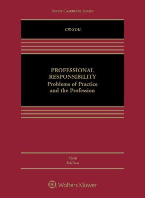 Read online Professional Responsibility: Problems of Practice and the Profession - Nathan M. Crystal | ePub