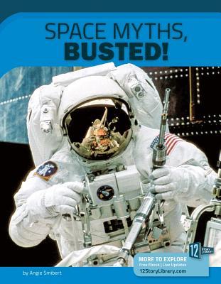Read Space Myths, Busted!: 12 Groundbreaking Discoveries - Angie Smibert | PDF