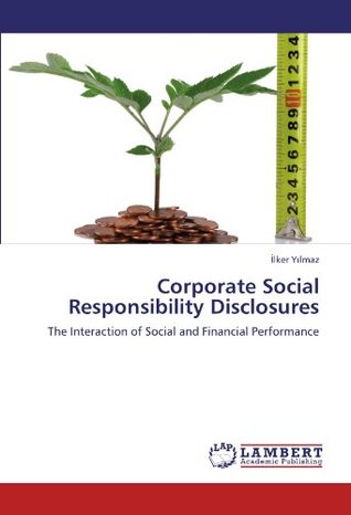 Download Corporate Social Responsibility Disclosures: The Interaction of Social and Financial Performance - İlker Yılmaz file in PDF