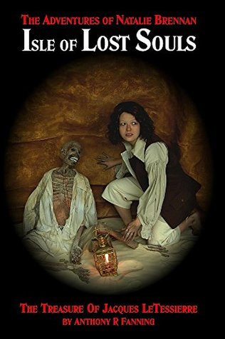 Read Isle of Lost Souls: The Treasure of Jacques LeTessierre - Anthony R. Fanning | ePub